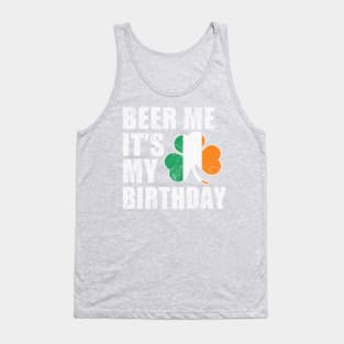 Beer Me It's My Birthday Irish St Patrick's Day Tank Top